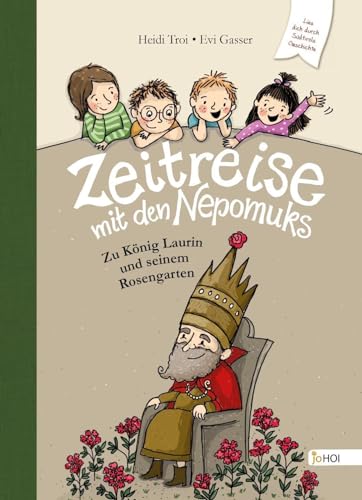 Zeitreise mit den Nepomuks. Zu König Laurin und seinem Rosengarten von Heidi Troi (Nova MD)